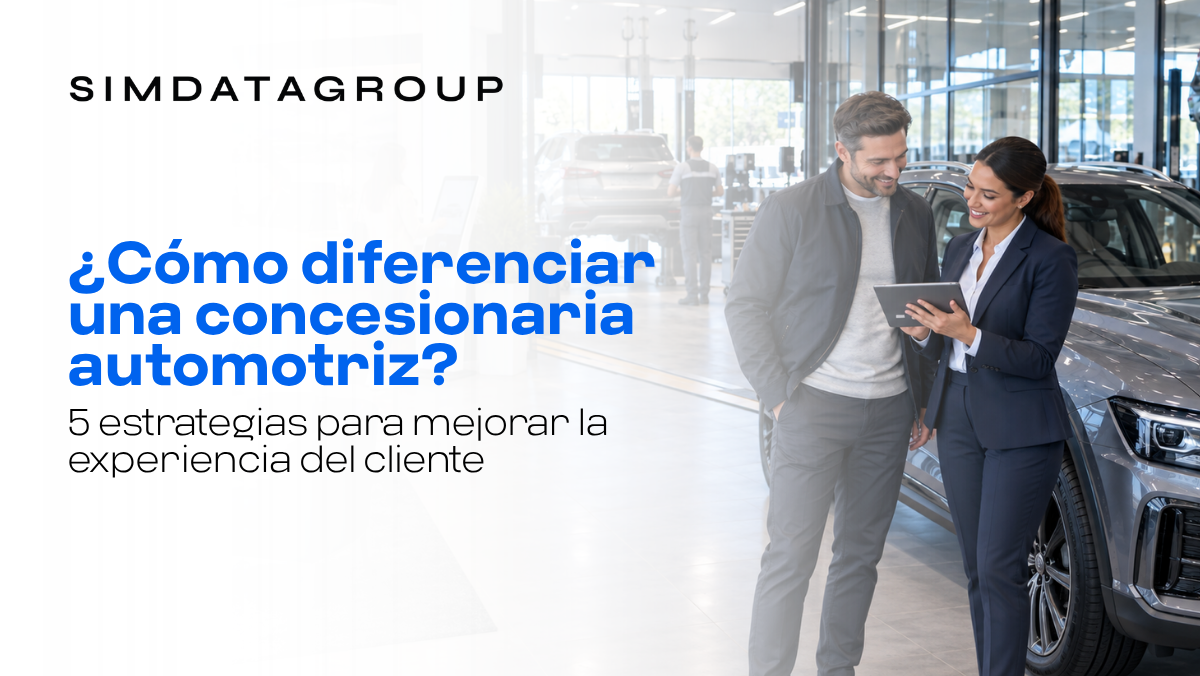 ¿Cómo diferenciar una concesionaria automotriz? 5 estrategias para mejorar la experiencia del cliente