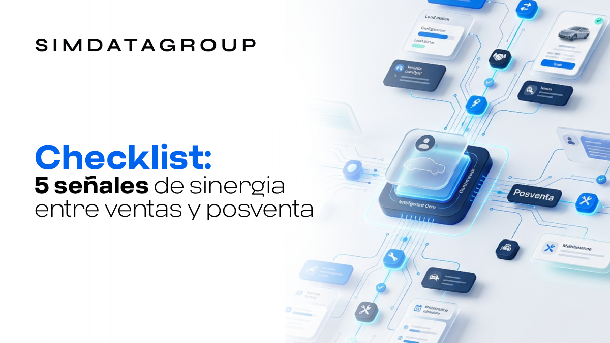 5 señales de una comunicación efectiva entre ventas y posventa (Checklist para concesionarias)