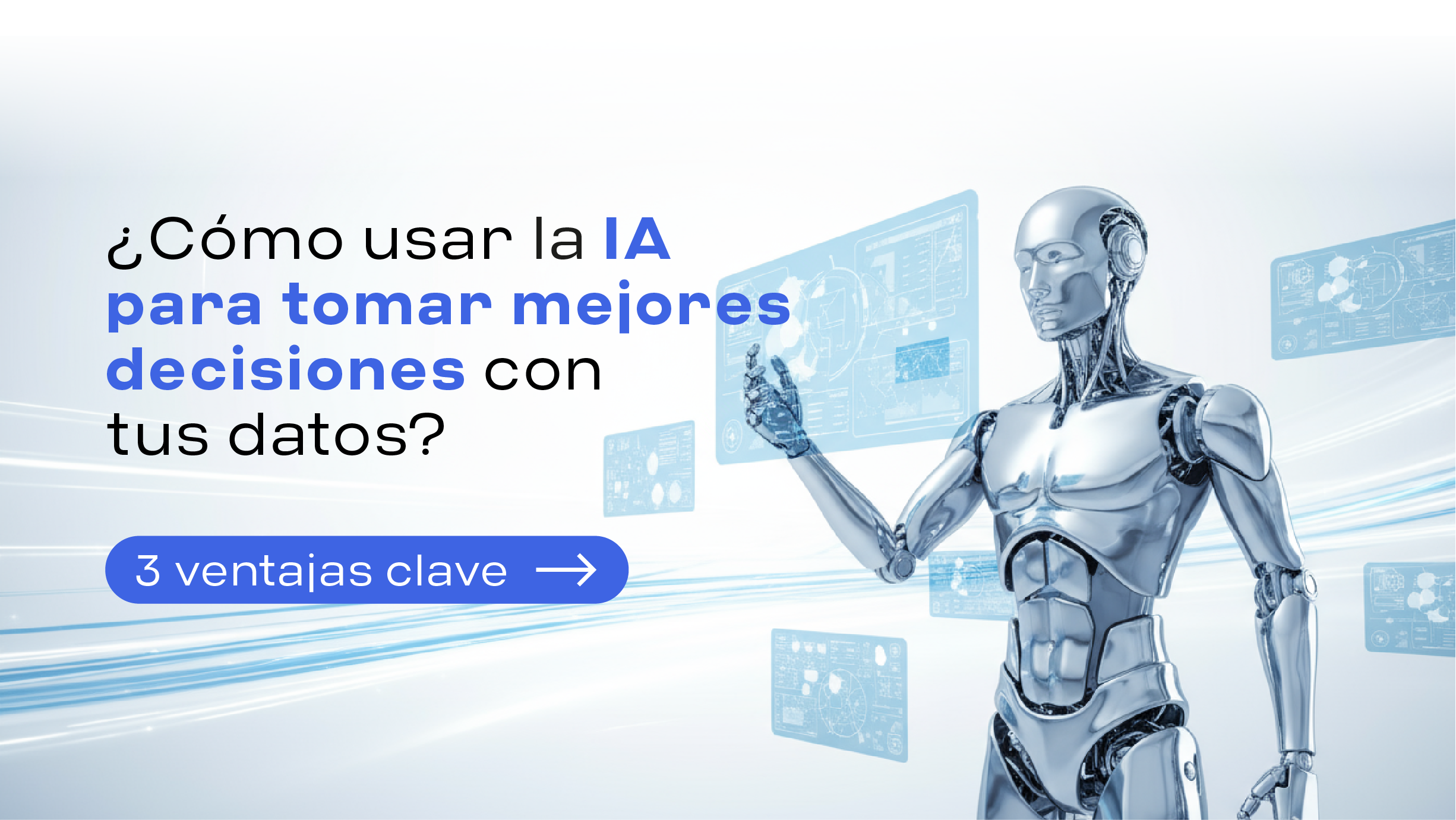 ¿Cómo usar la IA para tomar mejores decisiones con tus datos? Aquí 3 ventajas clave